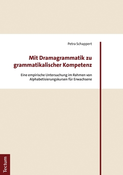 Mit Dramagrammatik zu grammatikalischer Kompetenz von Schappert,  Petra