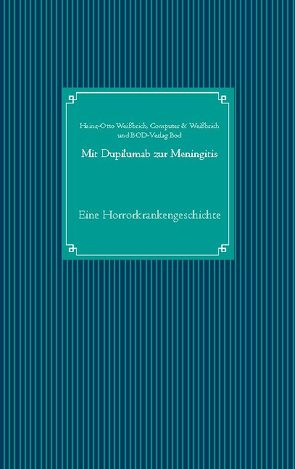 Mit Dupilumab zur Meningitis von Computer & Kommunikation, Weißbrich,  Heinz-Otto