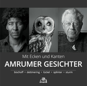 Mit Ecken und Kanten – Amrumer Gesichter von Bischoff,  Undine, Dettmering,  Jan, Lückel,  Peter, Splinter,  Helmut, Sturm,  Sven