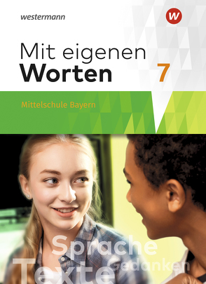 Mit eigenen Worten – Sprachbuch für bayerische Mittelschulen Ausgabe 2016 von Batzner,  Ansgar, Detjen,  Annabelle, Jungkurz,  Susann, Koch,  Helge, Langer,  Gerhard, Würzer,  Alexandra