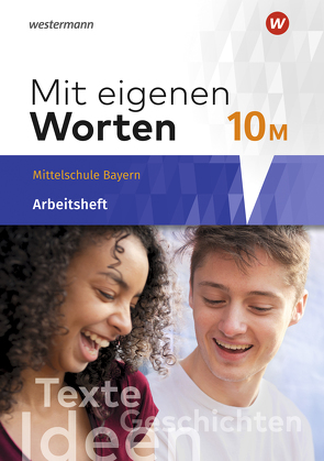 Mit eigenen Worten – Sprachbuch für bayerische Mittelschulen Ausgabe 2016 von Batzner,  Ansgar, Detjen,  Annabelle, Jungkurz,  Susann, Koch,  Helge, Langer,  Gerhard, Würzer,  Alexandra