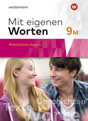 Mit eigenen Worten – Sprachbuch für bayerische Mittelschulen Ausgabe 2016 von Batzner,  Ansgar, Detjen,  Annabelle, Jungkurz,  Susann, Koch,  Helge, Langer,  Gerhard, Würzer,  Alexandra