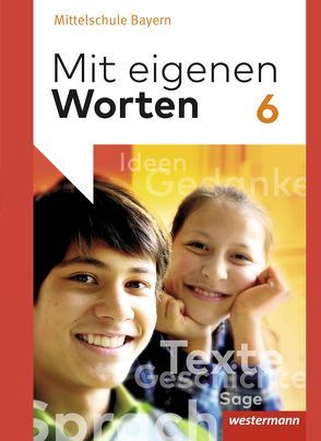 Mit eigenen Worten – Sprachbuch für bayerische Mittelschulen Ausgabe 2016 von Batzner,  Ansgar, Detjen,  Annabelle, Jungkurz,  Susann, Koch,  Helge, Langer,  Gerhard, Würzer,  Alexandra