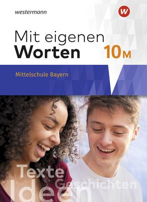 Mit eigenen Worten – Sprachbuch für bayerische Mittelschulen Ausgabe 2016 von Batzner,  Ansgar, Detjen,  Annabelle, Jungkurz,  Susann, Koch,  Helge, Langer,  Gerhard, Würzer,  Alexandra