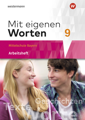 Mit eigenen Worten – Sprachbuch für bayerische Mittelschulen Ausgabe 2016 von Batzner,  Ansgar, Detjen,  Annabelle, Jungkurz,  Susann, Koch,  Helge, Langer,  Gerhard, Würzer,  Alexandra