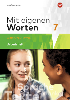 Mit eigenen Worten – Sprachbuch für bayerische Mittelschulen Ausgabe 2016 von Batzner,  Ansgar, Detjen,  Annabelle, Jungkurz,  Susann, Koch,  Helge, Langer,  Gerhard, Würzer,  Alexandra