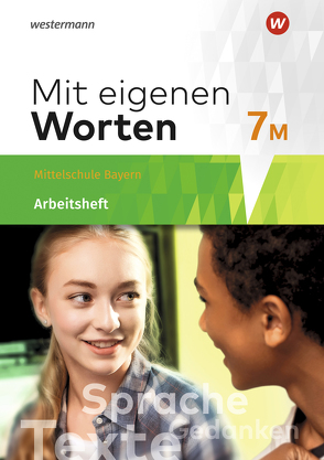 Mit eigenen Worten – Sprachbuch für bayerische Mittelschulen Ausgabe 2016 von Batzner,  Ansgar, Detjen,  Annabelle, Jungkurz,  Susann, Koch,  Helge, Langer,  Gerhard, Würzer,  Alexandra