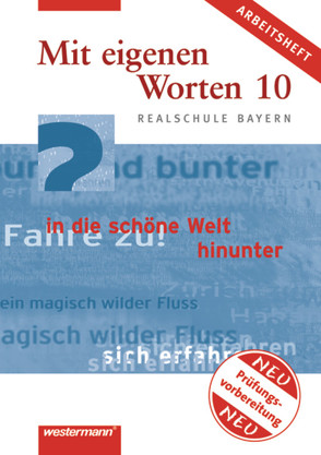 Mit eigenen Worten – Sprachbuch für bayerische Realschulen Ausgabe 2001 von Bannert,  Martin, Christ,  Natalie, Kaindl,  Karola, Kasseckert,  Christoph, Kaufmann,  Adelheid, Lippert,  Claus-Peter, Lüthgens,  Stephanie, Shaqiri,  Petra, Waschner,  Alexandra, Wölfle,  Angelika