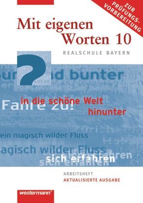 Mit eigenen Worten – Sprachbuch für bayerische Realschulen Ausgabe 2009 von Bannert,  Martin, Christ,  Natalie, Kaindl,  Karola, Kasseckert,  Christoph, Kaufmann,  Adelheid, Lippert,  Claus-Peter, Lüthgens,  Stephanie, Shaqiri,  Petra, Waschner,  Alexandra, Wölfle,  Angelika