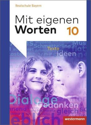 Mit eigenen Worten – Sprachbuch für bayerische Realschulen Ausgabe 2015 von Bannert,  Martin, Christ,  Natalie, Kaindl,  Karola, Kasseckert,  Christoph, Kaufmann,  Adelheid, Lippert,  Claus-Peter, Lüthgens,  Stephanie, Shaqiri,  Petra, Waschner,  Alexandra, Wölfle,  Angelika