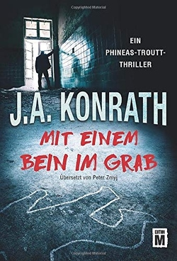 Mit einem Bein im Grab von Konrath,  J.A., Zmyj,  Peter