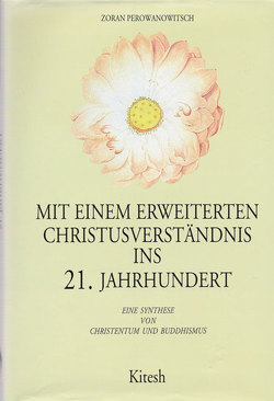 Mit einem erweiterten Christusverständnis ins 21. Jahrhundert von Perowanowitsch,  Zoran