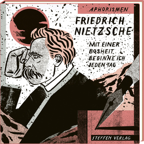 Mit einer Bosheit beginne ich jeden Tag von Nietzsche,  Friedrich, Villion,  Joe