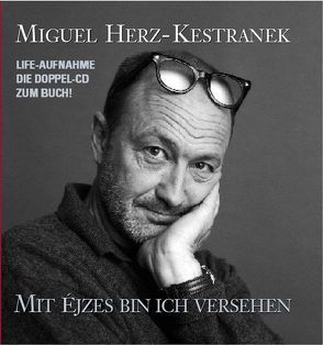 Mit Ejzes bin ich versehen von Herz-Kestranek,  Miguel