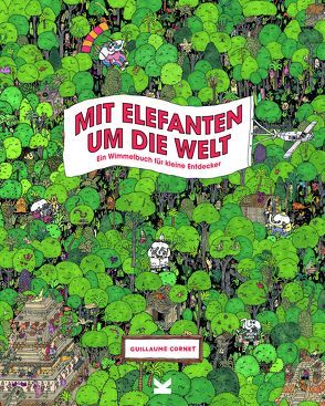 Mit Elefanten um die Welt von Cornet,  Guillaume, Pasquay,  Sarah