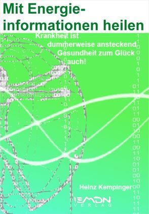 Mit Energieinformationen heilen von Kempinger,  Heinz