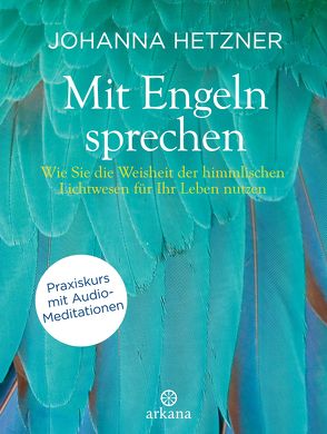 Mit Engeln sprechen + Audio-Meditationen von Hetzner,  Johanna