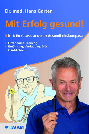 Mit Erfolg gesund! von Garten,  Hans