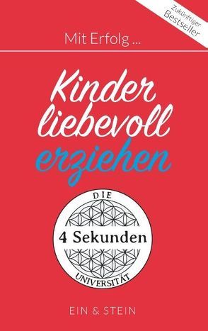 Mit Erfolg … Kinder liebevoll erziehen von Frau Stein, Herr Ein