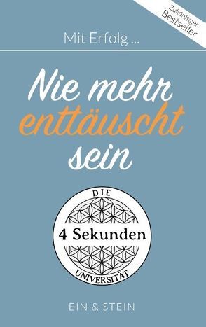 Mit Erfolg … Nie mehr enttäuscht sein von Frau Stein, Herr Ein