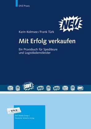 Mit Erfolg verkaufen von Kolmsee,  Karin, Kortus,  Wolfgang, Schwenk-Kortus,  Marieluise, Türk,  Frank