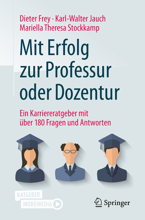 Mit Erfolg zur Professur oder Dozentur von Frey,  Dieter, Jauch,  Karl-Walter, Stockkamp,  Mariella Theresa