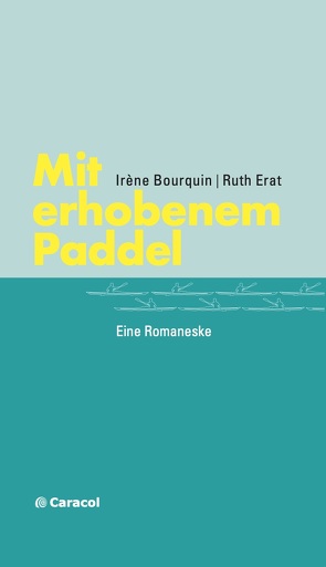 Mit erhobenem Paddel von Bourquin,  Irène, Erat,  Ruth