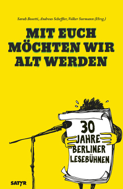 Mit euch möchten wir alt werden von Bjerg,  Bov, Böhle,  Daniela, Bokowski,  Paul, Bosetti,  Sarah, Evers,  Horst, Fuchs,  Kirsten, Herzberg,  Ruth, Heun,  Julian, Kaminer,  Wladimir, Klaus,  Noah, Kling,  Marc-Uwe, Lehmann,  Sebastian, Lobrecht,  Felix, Scheffler,  Andreas, Schmidt,  Sarah, Streisand,  Lea, Surmann,  Volker