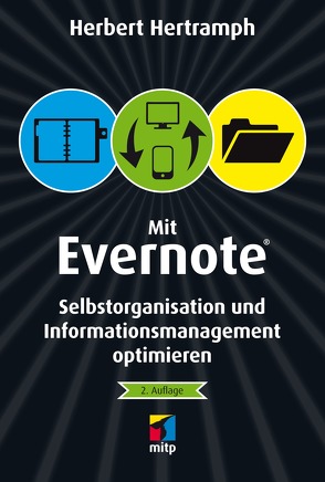 Mit Evernote Selbstorganisation und Informationsmanagement optimieren von Hertramph,  Herbert