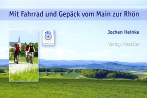 Mit Fahrrad und Gepäck vom Main zur Rhön von Heinke,  Jochen