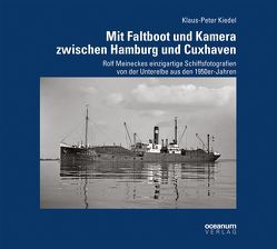 Mit Faltboot und Kamera zwischen Hamburg und Cuxhaven von Kiedel,  Klaus P