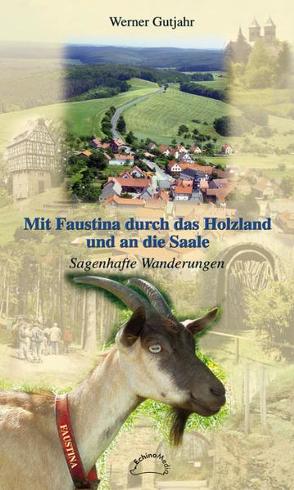 Mit Faustina durch das Holzland und an die Saale von Gutjahr,  Werner