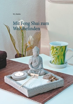 Mit Feng Shui zum Wohlbefinden von Marko,  W. J.