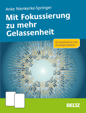 Mit Fokussierung zu mehr Gelassenheit von Nienkerke-Springer,  Anke