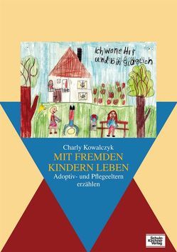 Mit fremden Kindern leben von Kowalczyk,  Charly