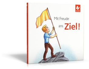 Mit Freude ans Ziel! von Pilsl,  Franziska Vinzis