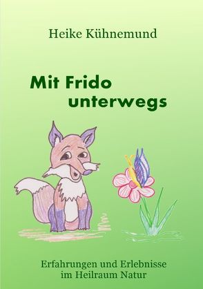 Mit Frido unterwegs von Kühnemund,  Heike