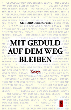 Mit Geduld auf dem Weg bleiben von Oberkofler,  Gerhard, Sporschill SJ,  P. Georg