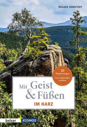 Mit Geist & Füßen. Im Harz von Ohmstedt,  Holger