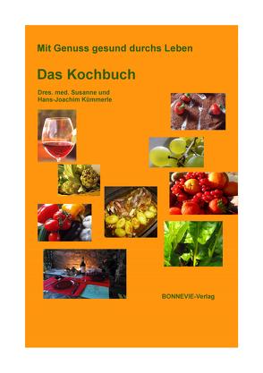 Mit Genuss gesund durchs Leben – Das Kochbuch von Dres. Kümmerle,  Susanne und Hans-Joachim