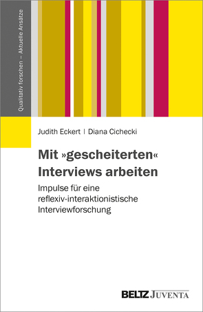 Mit »gescheiterten« Interviews arbeiten von Cichecki,  Diana, Eckert,  Judith