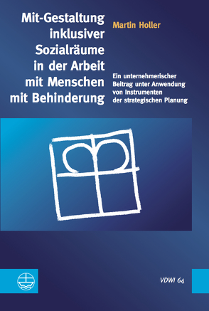 Mit-Gestaltung inklusiver Sozialräume in der Arbeit mit Menschen mit Behinderung von Holler,  Martin