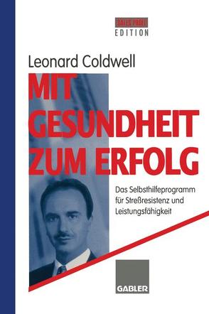 Mit Gesundheit zum Erfolg von Coldwell,  Leonard