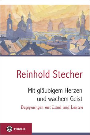 Mit gläubigem Herzen und wachem Geist von Stecher,  Reinhold