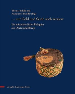 … mit Gold und Silber reich verziert von Schilp,  Thomas, Stauffer,  Annemarie