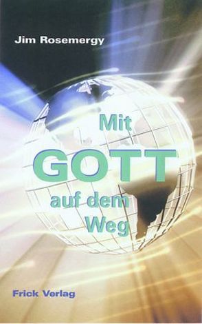 Mit Gott auf dem Weg von Jung,  Felicitas, Rosemergy,  Jim