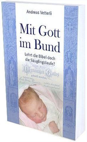 Mit Gott im Bund von Vetterli,  Andreas