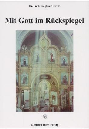 Mit Gott im Rückspiegel von Ernst,  Siegfried