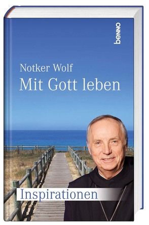 Mit Gott leben von Wolf,  Notker