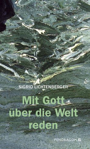 Mit Gott über die Welt reden von Lichtenberger,  Sigrid